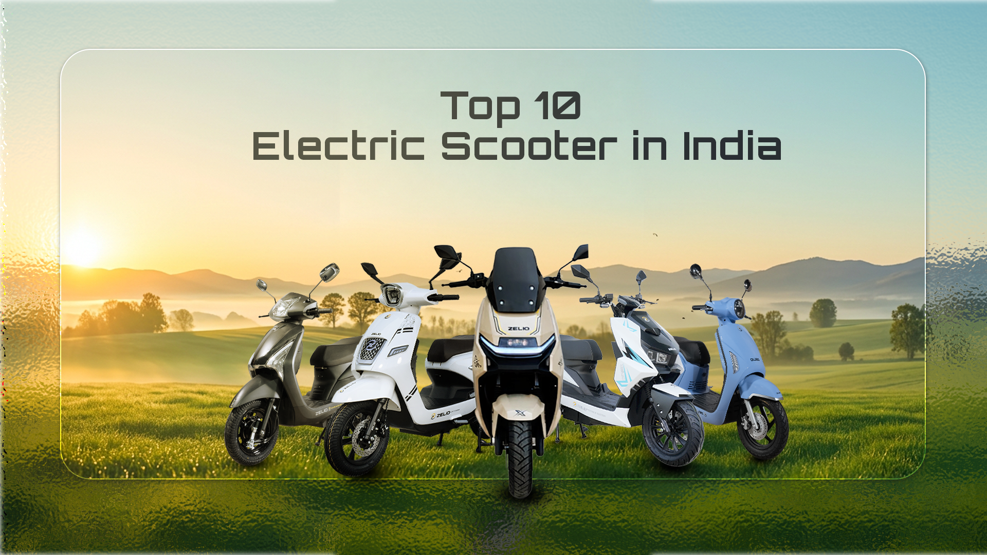 Top 10 Electric Scooters in India 2026 - Zelio's Full Range with Real Prices